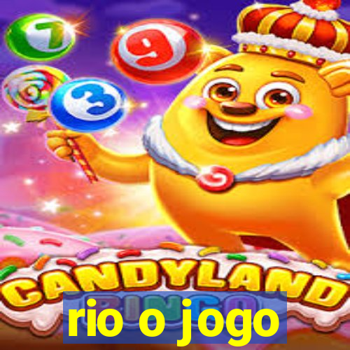 rio o jogo