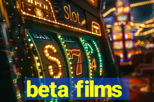 beta films