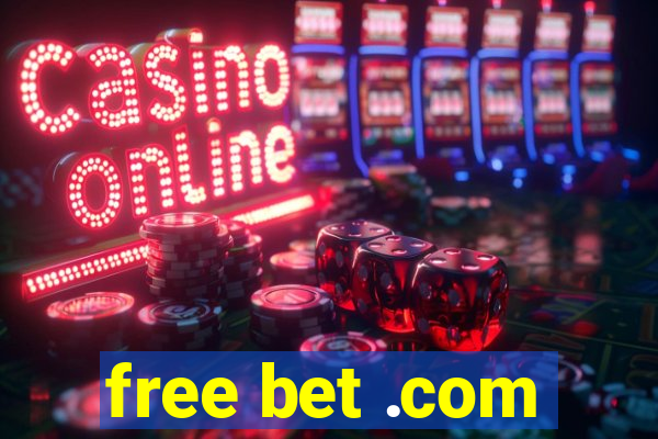 free bet .com