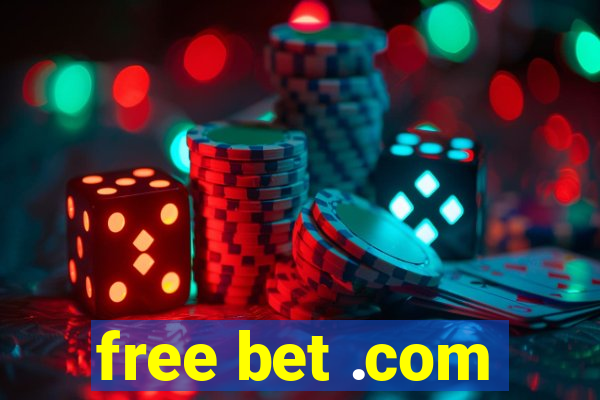 free bet .com