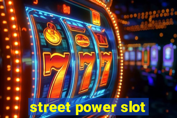 street power slot