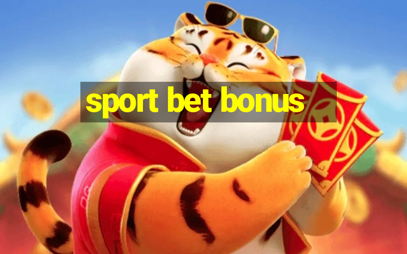 sport bet bonus