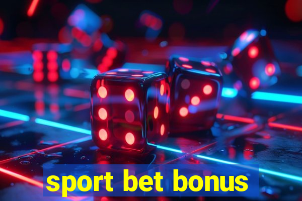 sport bet bonus