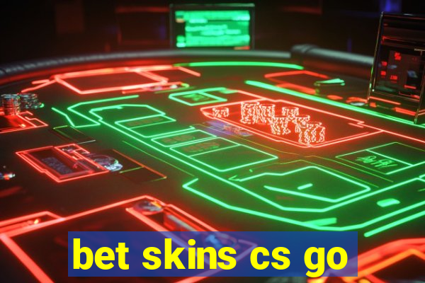 bet skins cs go