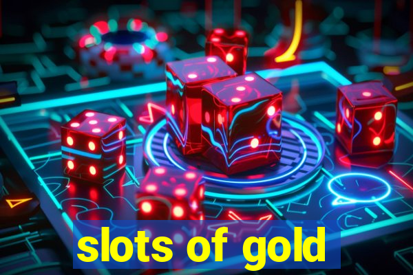 slots of gold