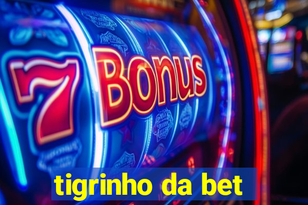 tigrinho da bet