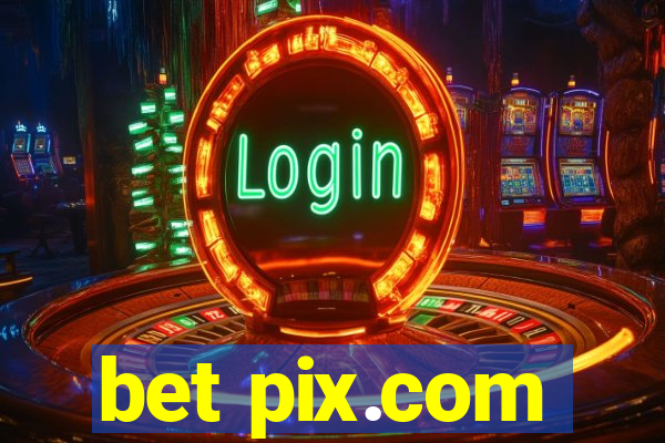 bet pix.com