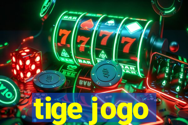 tige jogo