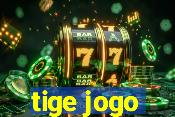 tige jogo