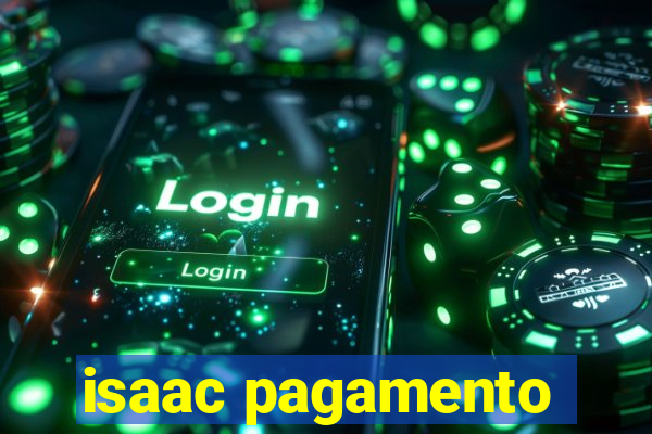 isaac pagamento