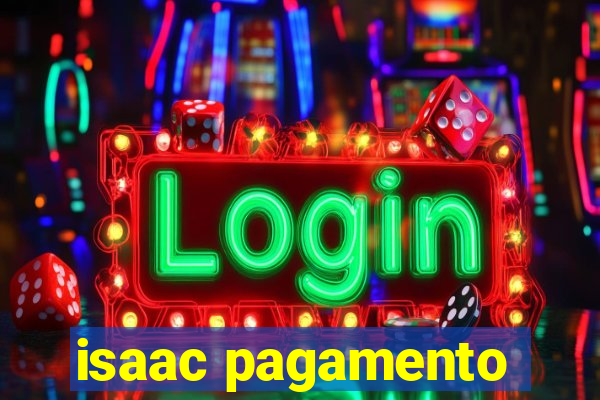 isaac pagamento