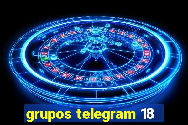 grupos telegram 18