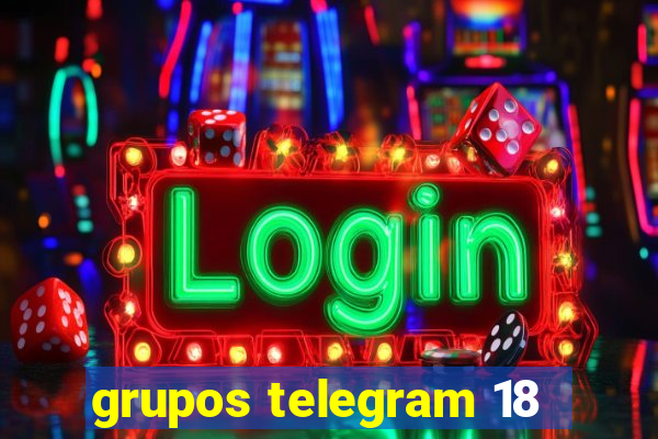 grupos telegram 18