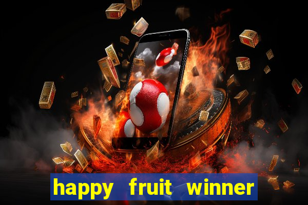 happy fruit winner ganha dinheiro