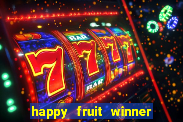 happy fruit winner ganha dinheiro