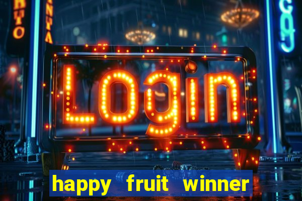 happy fruit winner ganha dinheiro