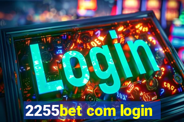 2255bet com login