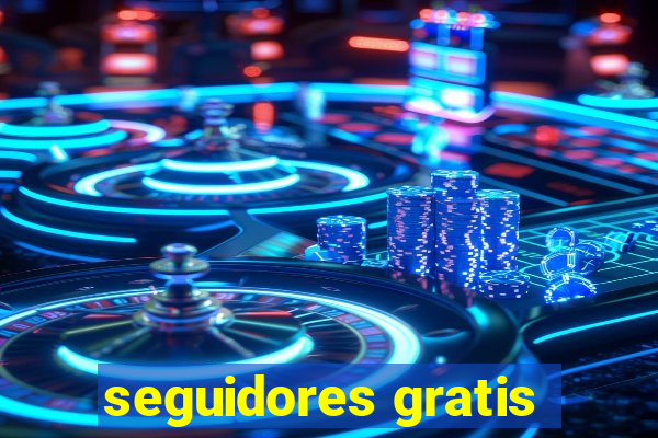 seguidores gratis