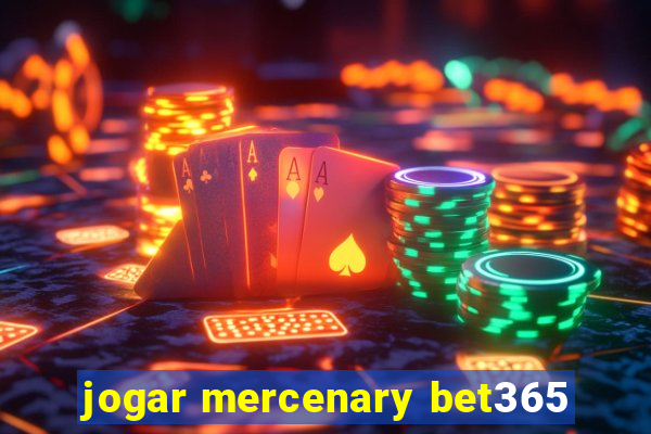 jogar mercenary bet365