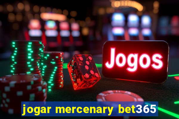 jogar mercenary bet365