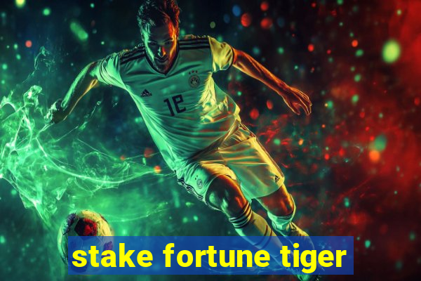 stake fortune tiger