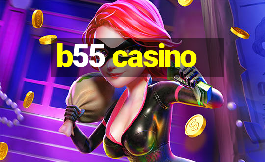 b55 casino