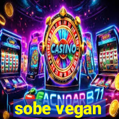 sobe vegan