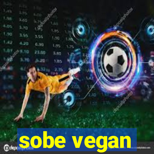 sobe vegan