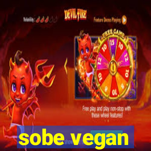 sobe vegan