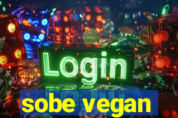 sobe vegan