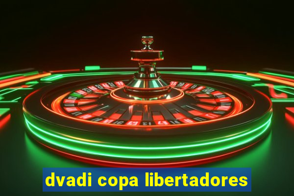 dvadi copa libertadores