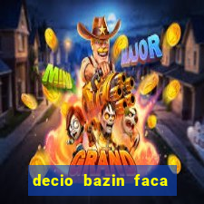 decio bazin faca fortuna com acoes