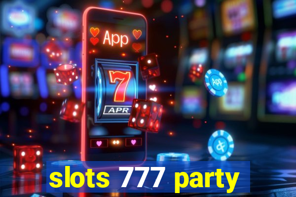 slots 777 party