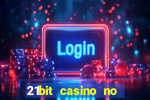 21bit casino no deposit bonus codes 2023