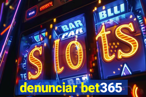 denunciar bet365