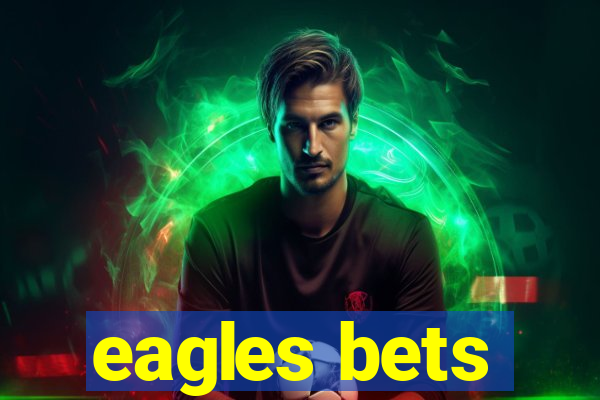 eagles bets