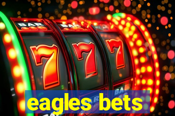 eagles bets