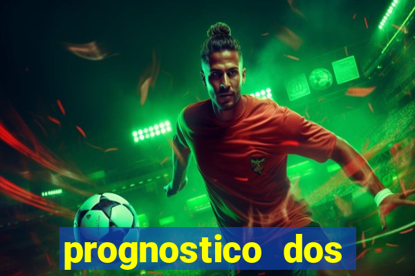 prognostico dos jogos de hoje