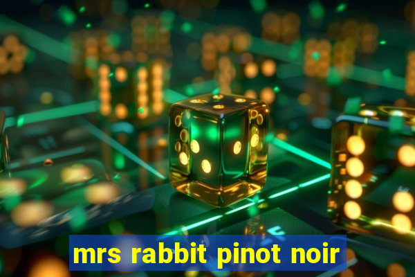 mrs rabbit pinot noir