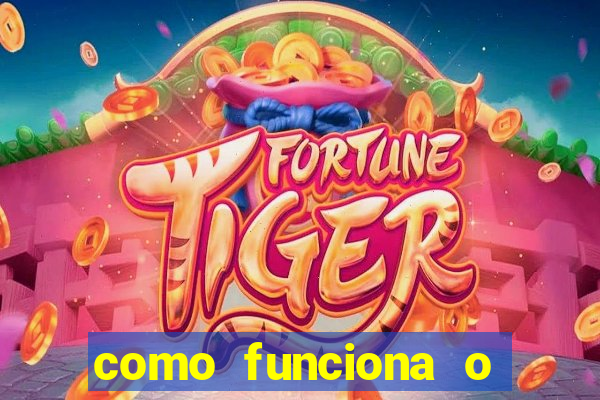 como funciona o jogo fortune tiger