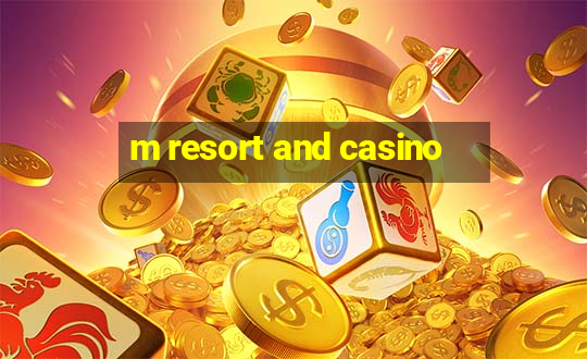 m resort and casino