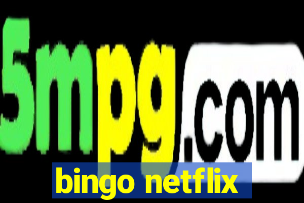 bingo netflix