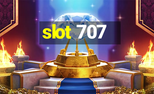 slot 707