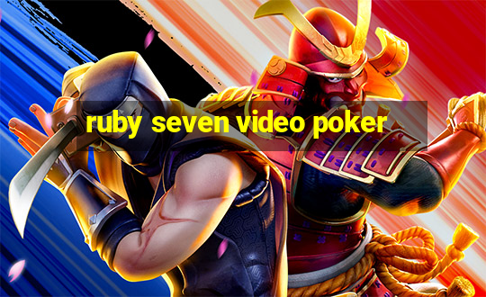 ruby seven video poker