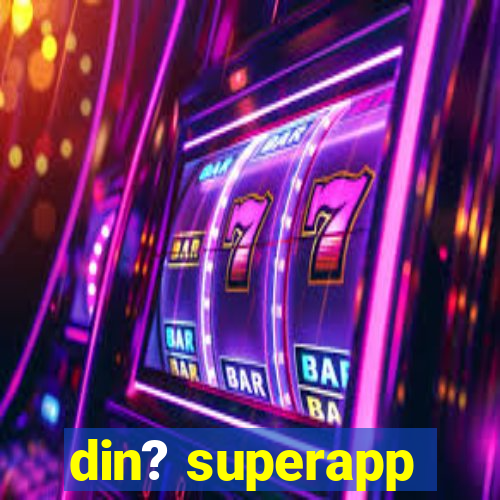 din? superapp