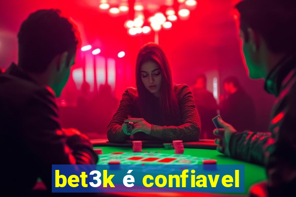 bet3k é confiavel