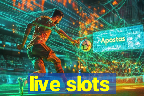 live slots