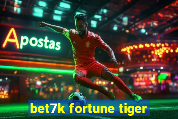 bet7k fortune tiger