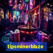 tipsminerblaze