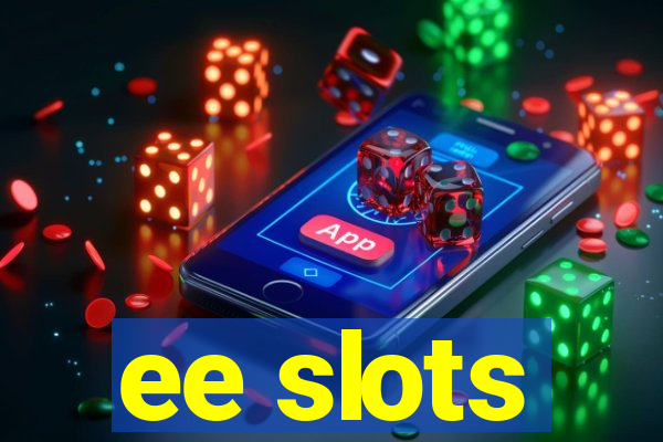 ee slots